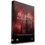 AN EXPOSÉ ON THE RELIGION OF ISLAM