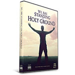 WE ARE STANDING ON HOLY GROUND