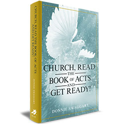 CHURCH, READ THE BOOK OF ACTS AND GET READY!